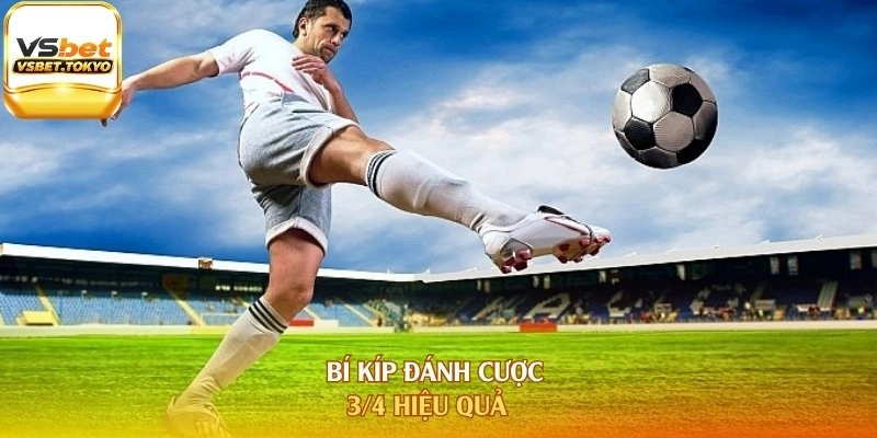 Bí kíp đánh cược 3/4 hiệu quả