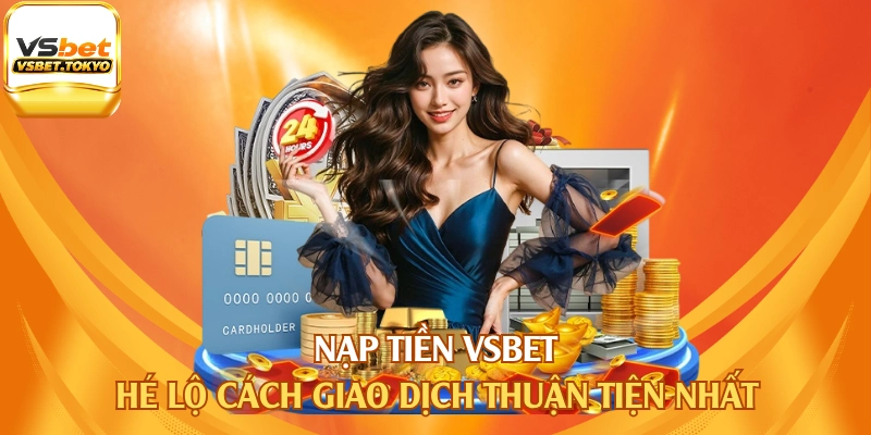 Nạp Tiền Vsbet