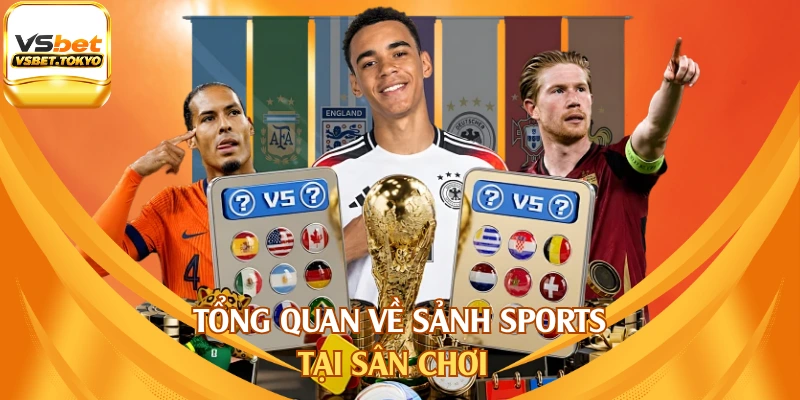 Tổng quan về sảnh sports tại sân chơi